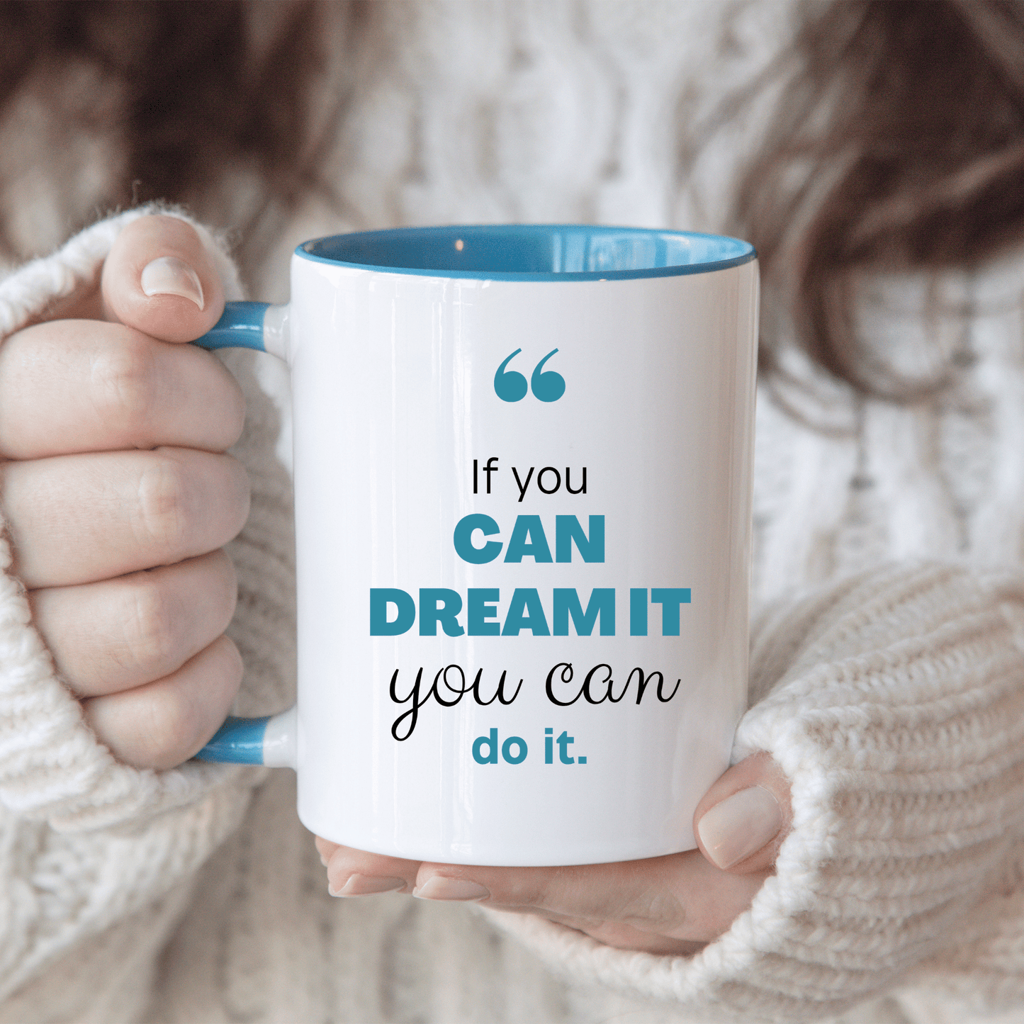 If You Can Dream It, You Can Do It Mug