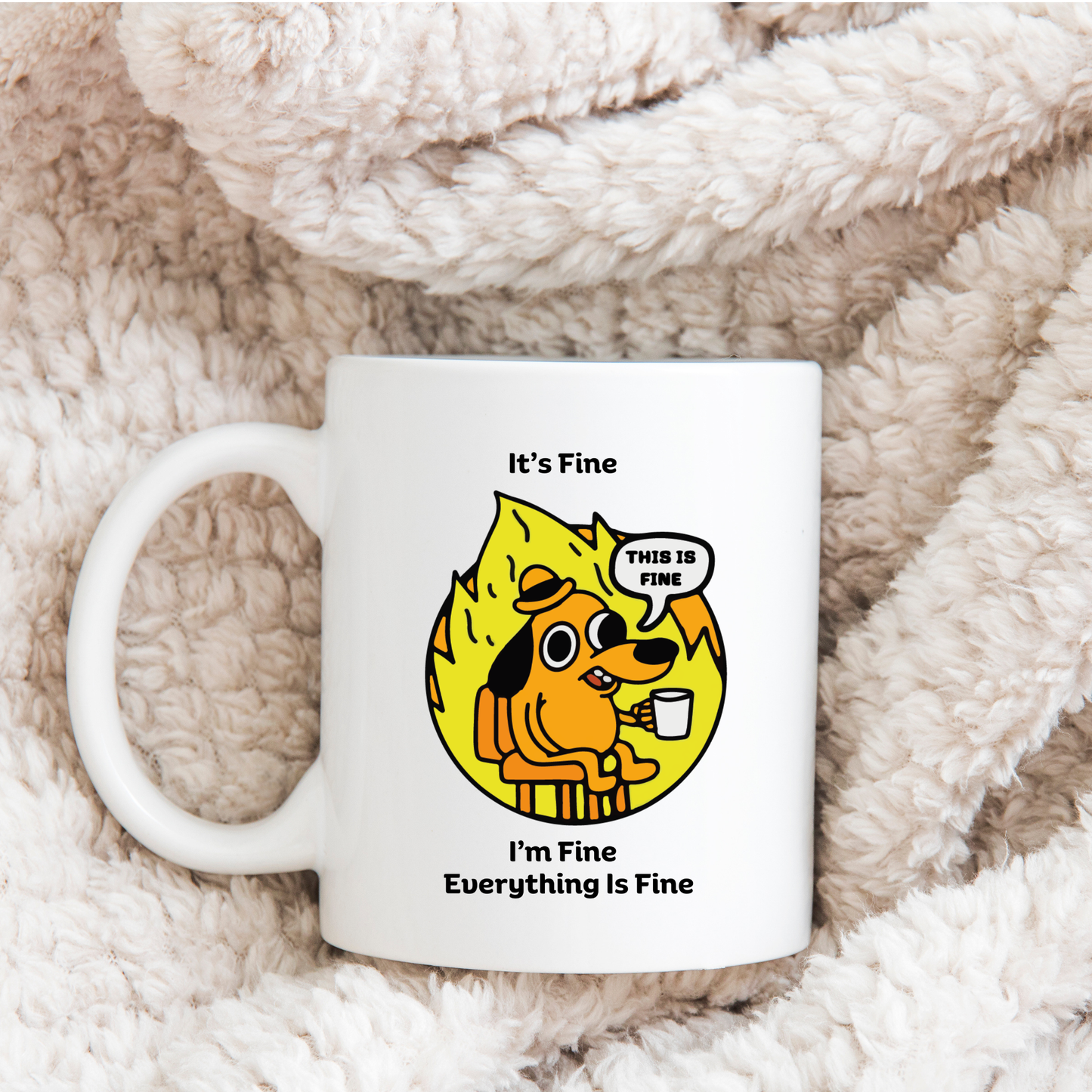 Dog Meme Mug Its fine Im fine everything is fine Meme mug