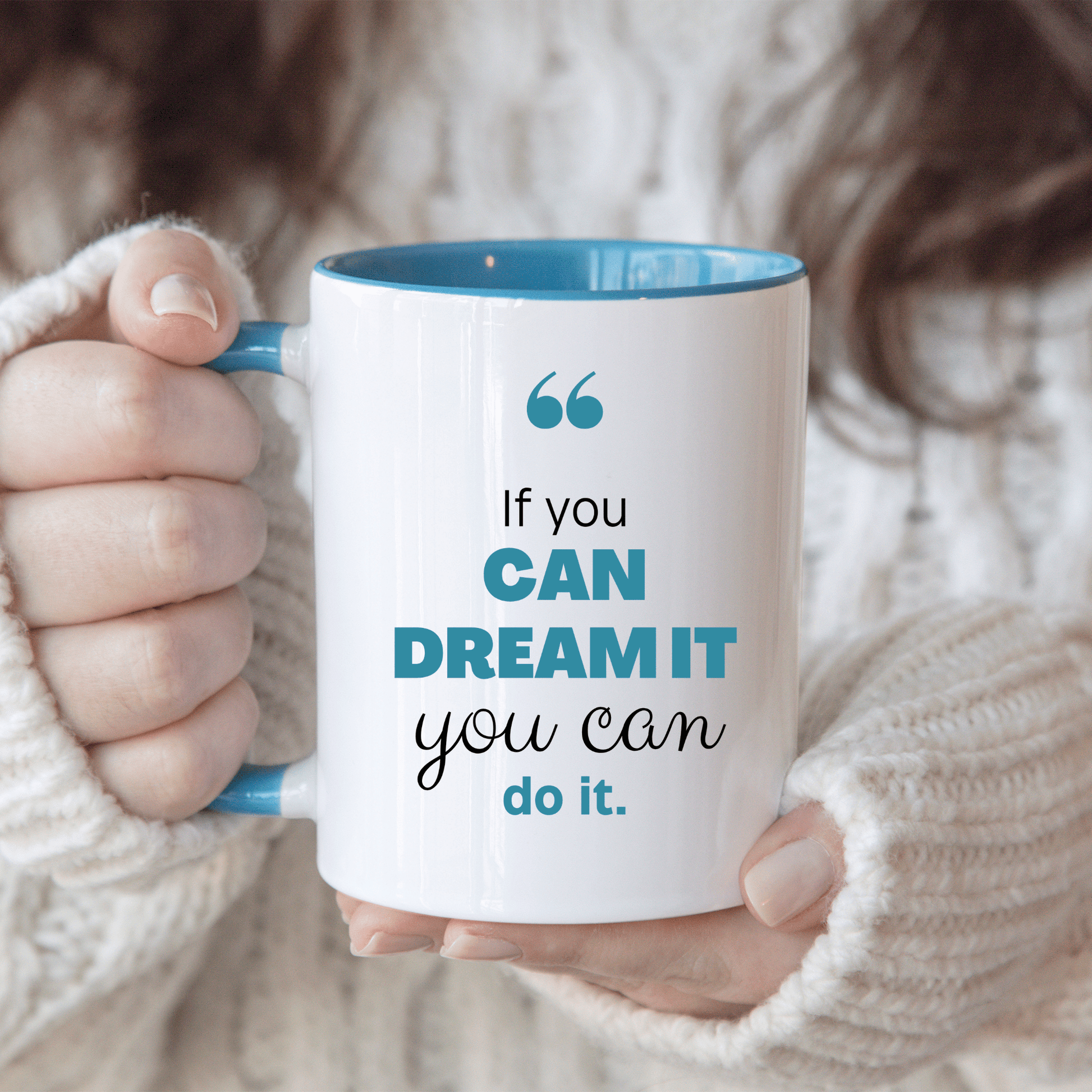 If You Can Dream It, You Can Do It Mug