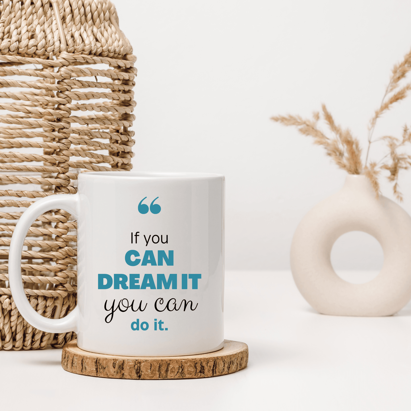 If You Can Dream It, You Can Do It Mug
