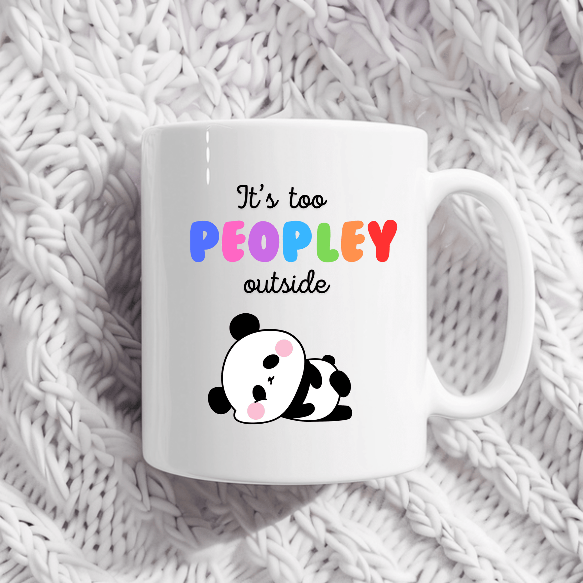 It's too Peopley outside- Mug