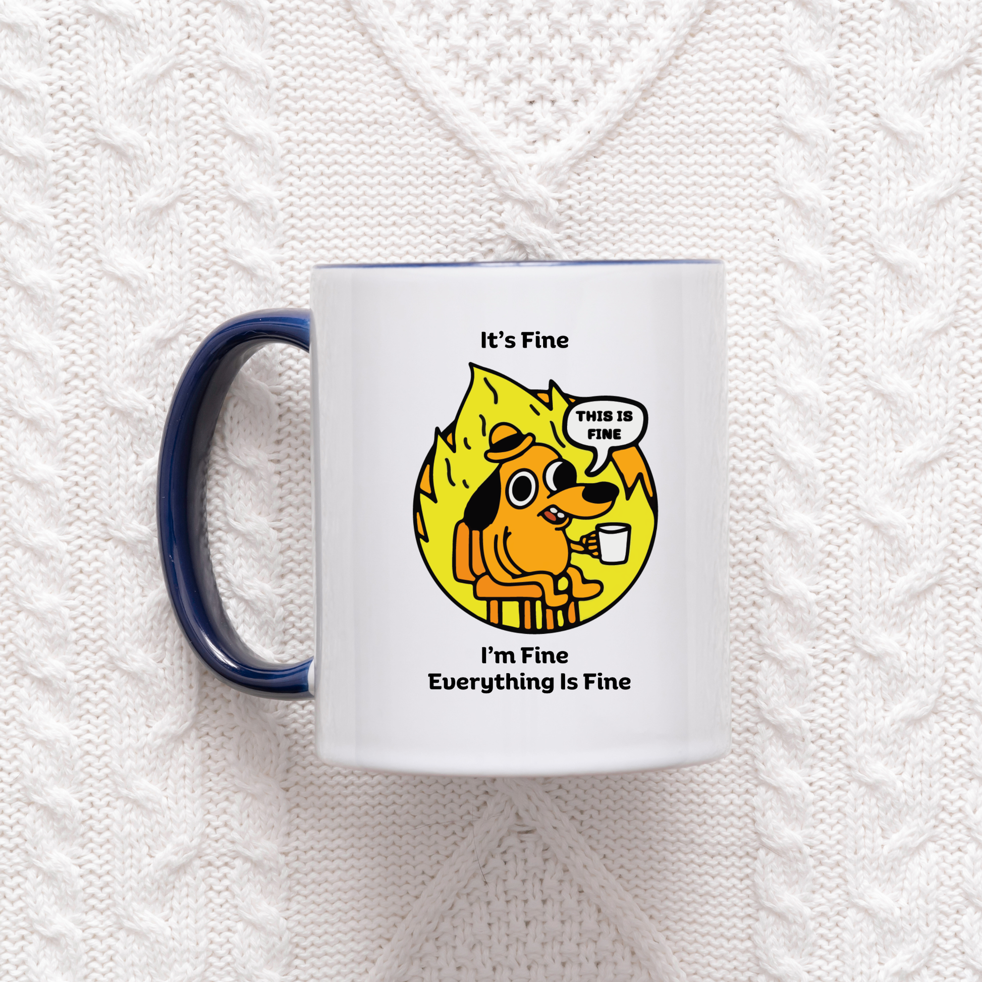 Dog Meme Mug Its fine Im fine everything is fine Meme mug